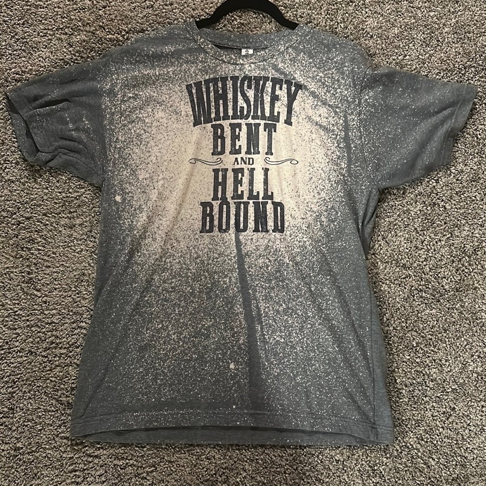 Whiskey bent and he’ll bound bleached tee